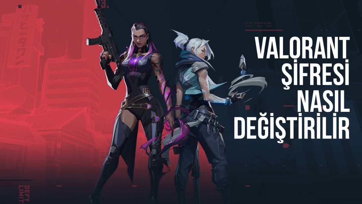 Valorant şifre değiştirme nasıl yapılır? 4 adımda Valorant şifre değiştirme!